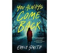 You Always Come Back by Emily Smith Emily Smith (Auteur)