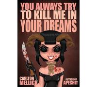 You Always Try To Kill Me In Your Dreams