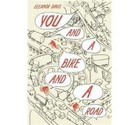 You and a Bike and a Road by Eleanor Davis Eleanor Davis (Auteur)