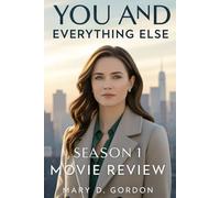 You and Everything Else Season 1 Movie Review: Unraveling the Layers of Connection, Conflict, and Creation in a Groundbreaking Series