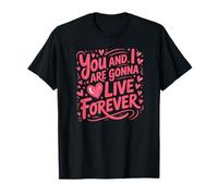 You and I Love are Gonna Live Meme Forever Meme Prénom T-Shirt