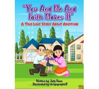 You And Me And Faith Makes 3!: A True Love Story About Adoption