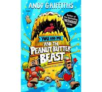 You and Me and the Peanut-Butter Beast a hilarious, bonkers story from the bestselling author of the Treehouse series! - Andy Griffiths - Macmillan Children's Books - ebook (ePub) - Livre