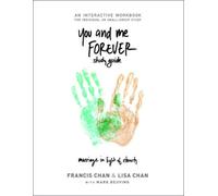 You and Me Forever Study Guide: Marriage in Light of Eternity by Lisa Chan NEUF