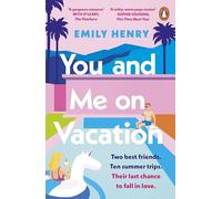 You and Me on Vacation: Now People We Meet on Vacation, the ultimate friends-to-lovers romance from the Sunday Times bestselling author