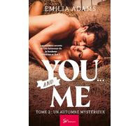 You… and Me - Un automne mystérieux: Saga érotique débridée et addictive