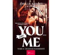 You… And me - Un hiver tourmenté: Saga érotique débridée et addictive