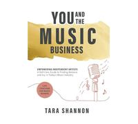 YOU and the Music Business: Empowering Independent Artists: A Self-Care Guide to Finding Balance and Joy in Today’s Music Industry.