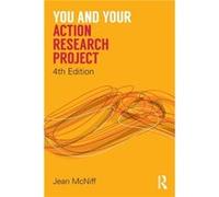 You and Your Action Research Project by McNiff & Jean York St John University & UK Inconnu (Auteur)