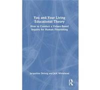 You and Your LivingEducational Theory by Whitehead & Jack Formerly Liverpool Hope University & UK Whitehead Jack Formerly Liverpool Hope University UK (Auteur)