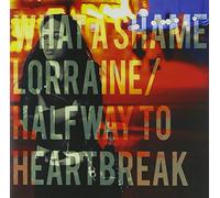 You Animals - What A Shame, Lorraine/Halfway to Heartbreak [Import]