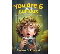 You Are 6 and Curious: Captivating Stories for 6-Year-Old Boys