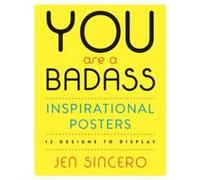 You Are a Badass Inspirational Posters by Jen Sincero Unknown (Auteur)