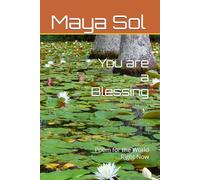 You are a Blessing: Poem for the World Right Now