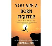 You Are A Born Fighter: Small Steps -Big Success