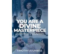You Are A Divine Masterpiece: You Are Extraordinary, Ordained For Greatness. Destined For A Purpose Far Beyond The Ordinary