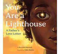 You Are a Lighthouse: A Father’s Love Letter