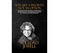 You Are a Priority, Not an Option: Processing grief, understanding love, and staying kind - especially to yourself - unconventional yet warm wisdom from a therapist who has been through it all