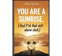 You are a sunrise. (And f*ck that sh!t alarm clock)