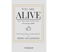 You are Alive: You are alive but no-one likes you