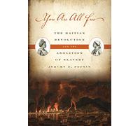 You Are All Free: The Haitian Revolution and the Abolition of Slavery Popkin, Jeremy D. (Auteur)