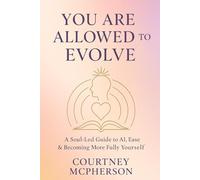 You Are Allowed to Evolve: A Soulful Guide to AI, Ease & Authenticity