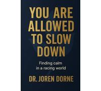 You Are Allowed to Slow Down: Finding calm in a racing world
