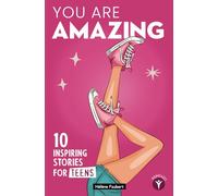 You are amazing: 10 inspiring, feel-good stories for teen girls about confidence and self-empowerment.