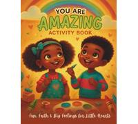 You Are Amazing Activity Book: Fun, faith and big feelings for little hearts!