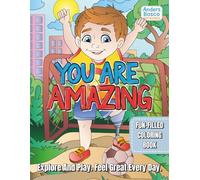 You Are Amazing Coloring Book: Explore and Play. Feel Great Every Day | 30 Inspiring Scenes Featuring Kids with Special Abilities | Empowering Fun for ... Self-Esteem, Representation & Creativity