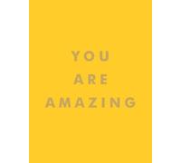 You Are Amazing: Uplifting Quotes to Boost Your Mood and Brighten Your Day NEUF