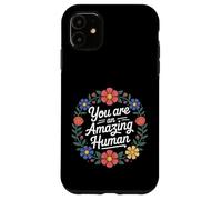 You are an Amazing Human Affirmation de gentillesse - Coque pour iPhone 11