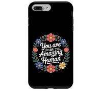 You are an Amazing Human Affirmation de gentillesse - Coque pour iPhone 7 Plus/8 Plus