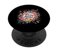 You are an Amazing Human Affirmation de gentillesse - PopSockets PopGrip Adhésif