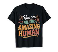 You are an Amazing Human Affirmation de gentillesse |- T-Shirt