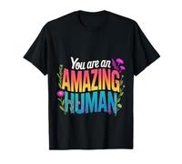 You are an Amazing Human Affirmation de gentillesse |- T-Shirt