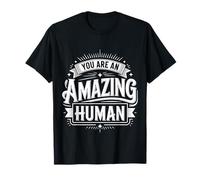 You are an Amazing Human Affirmation de gentillesse ||- T-Shirt