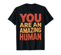 You are an Amazing Human Affirmation de gentillesse - T-Shirt