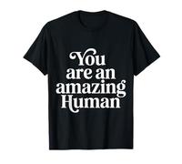 You are an Amazing Human Affirmation de gentillesse |- T-Shirt