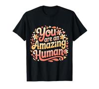 You are an Amazing Human Affirmation de gentillesse |- T-Shirt