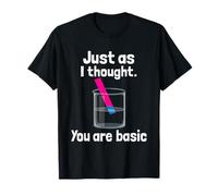 You Are Basic - Chimie Humour Science Professeur de Litmus Test T-Shirt