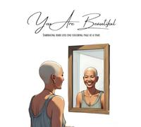 You Are Beautiful: Embracing hair loss one coloring page at a time.
