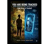 You Are Being Tracked (Your Being is Tracked): A Judicial Record of How Digital Systems Monitor, Monetize, and Manipulate the Dwelling Place of God