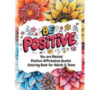 You Are Blessed! Motivational Coloring Book for Relaxation and Positivity: Positive Quotes Coloring Book