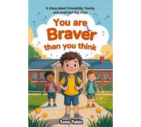 You are braver than you think.: A heartwarming story about courage, friendship and starting fresh - for children aged 6-10