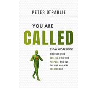 You Are Called: Discover Your Calling, Find Your Purpose, and Live the Life You Were Created For