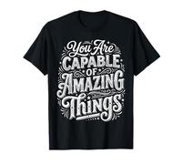You are Capable of Amazing Things Motivation Confiance - T-Shirt