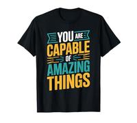 You are Capable of Amazing Things Motivation Confiance - T-Shirt