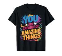You are Capable of Amazing Things Motivation Confiance - T-Shirt