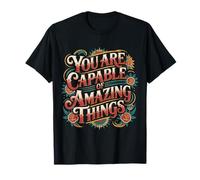 You are Capable of Amazing Things |- T-Shirt